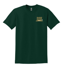 Load image into Gallery viewer, I'm Good Ground Unisex/Men's Tshirts/Ladies and Men's Polos