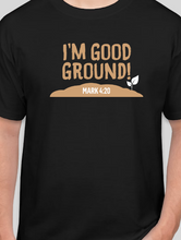 Load image into Gallery viewer, I'm Good Ground - Children/Adult Spring T-Shirts/Polos