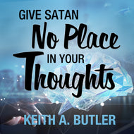 Give Satan No Place in Your Thoughts