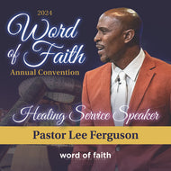 2024 WOF Convention - 10/05/2024 - 10:00am - Pastor Lee Ferguson - Healing Service