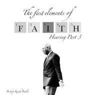 The Five Elements of Faith - Hearing Part 3 (Acting on the Word)