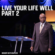 Live Your Life Well - Part 2