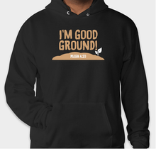 Load image into Gallery viewer, I'm Good Ground - Shirts and Hoodies
