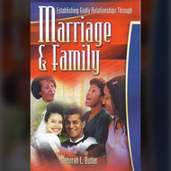 Establishing Godly Relationships through Marriage and Family