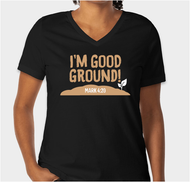 I'm Good Ground - Shirts and Hoodies