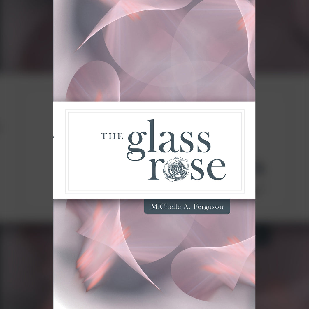The Glass Rose (3rd Print)